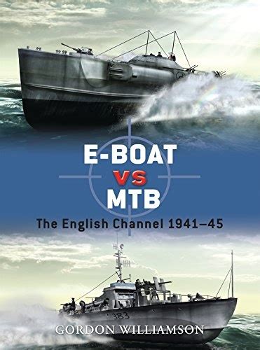 e boat vs mtb the english channel 1941 45 duel Doc